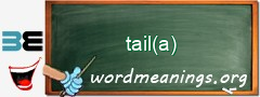 WordMeaning blackboard for tail(a)
